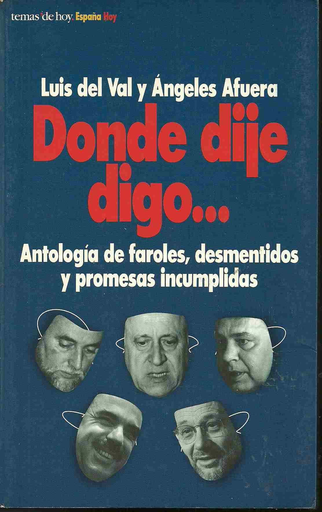 Donde dije digo...(antologia de faroles, desmentidos y promesas incumplidas) book
