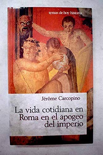 Vida cotidiana en Roma en el apogeo del imperio, la book