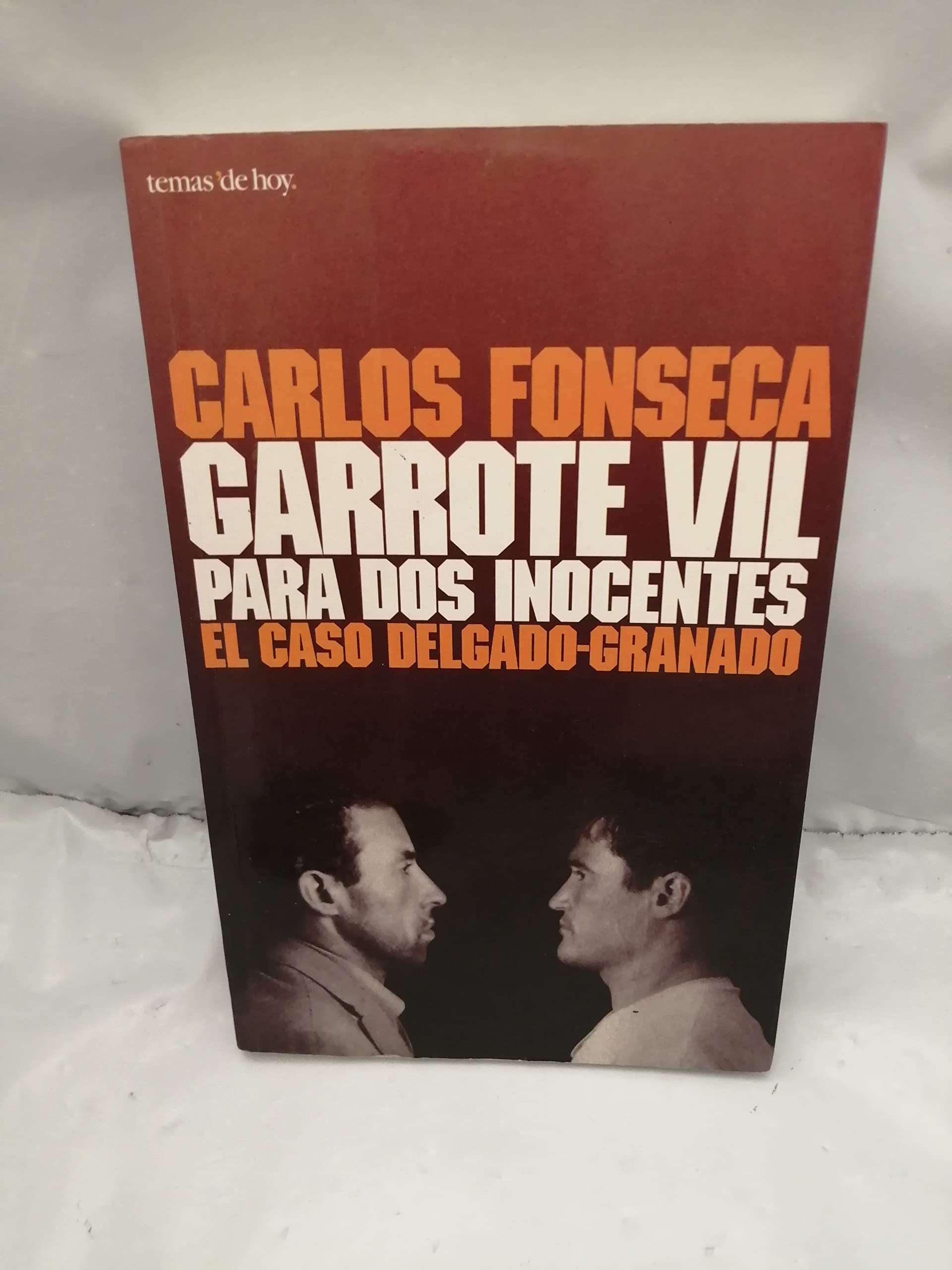 Garrote vil para dos inocentes: El caso Delgado-Granado (Coleccion Historia viva) (Spanish Edition) Books