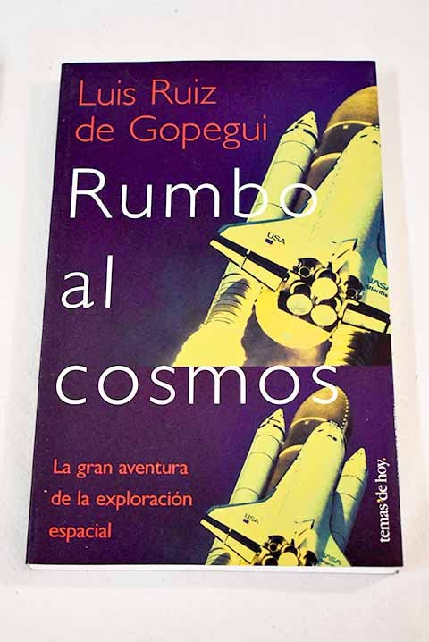 Rumbo al cosmos: la gran aventura de la exploración espacial Books