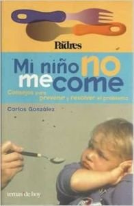 Mi Nino No Me Come: Consejos Para Prevenir Y Resolver El Problema Psychology