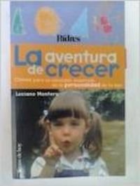 LA Aventura De Crecer / The Adventure of Growing: Claves Para Un Saludable Desarrollo De La Personalidad De Tu Hijo / Keys for a Healthy Development in the Personality of Your Child book
