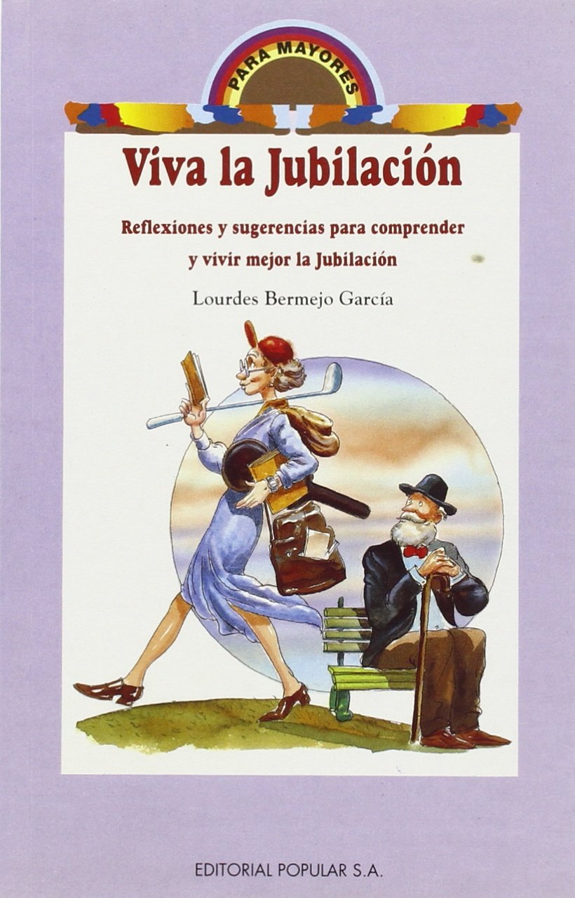 Viva la jubilación: Reflexiones y sugerencias para comprender y vivir mejor la jubilación book