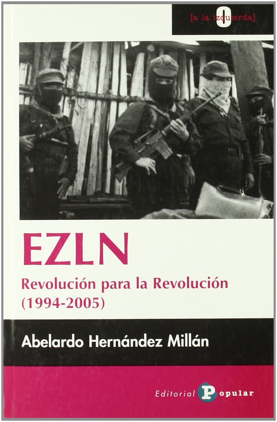 Ezln: Revolucion Para La Revolucion 1994-2005/ Revolution for the Revolution 1994-2005 book
