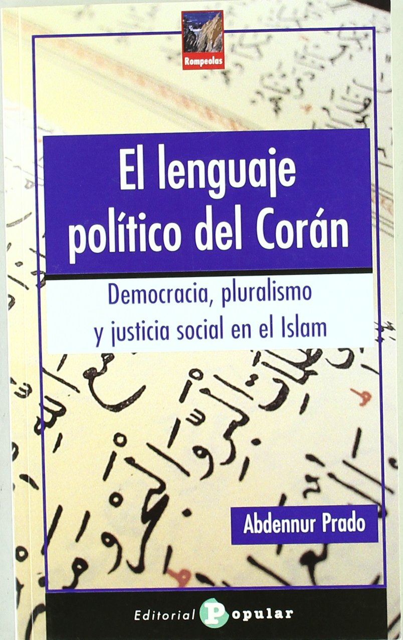 El lenguaje político del Corán : democracia, pluralismo y justicia social en el islam Philosophy