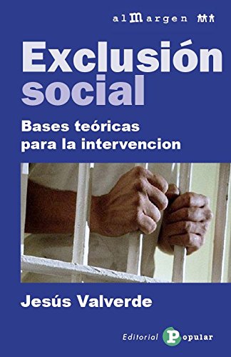 Exclusión social : bases teóricas para la intervención (Al margen, Band 11) Social Sciences