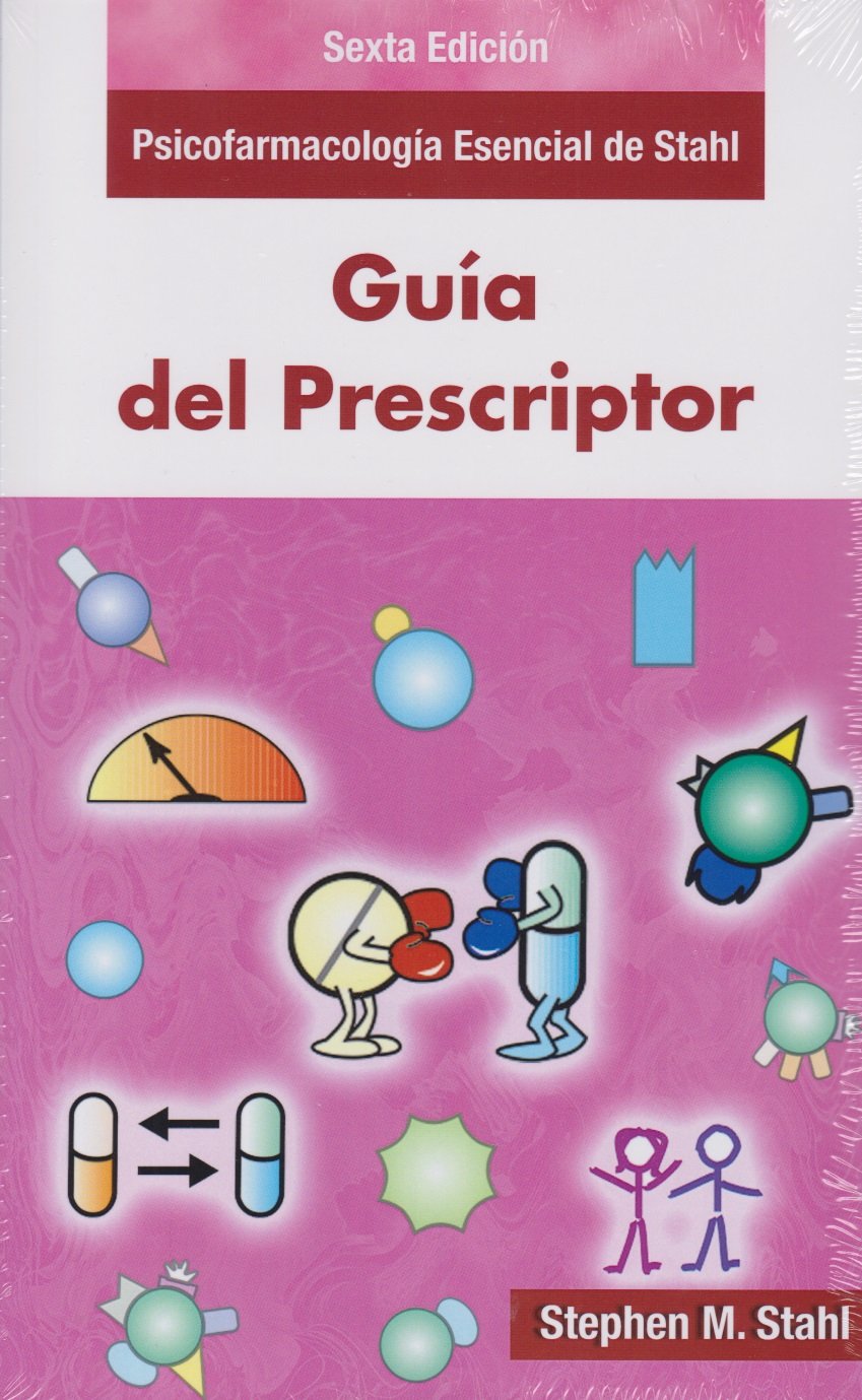 Guía del Prescriptor en Psicofarmacología: Psicofarmacología esencial de Stahl book
