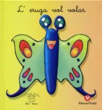 Contes Tic-Tac (llig) 5 - L'eruga Vol Volar (Tic-Tac (lligada)) Books