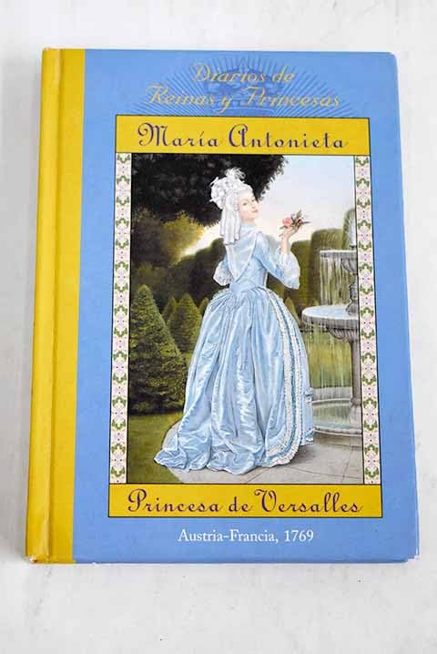 María Antonieta : princesa de Versalles (The Royal Diaries, Band 3) Novels & Short Stories