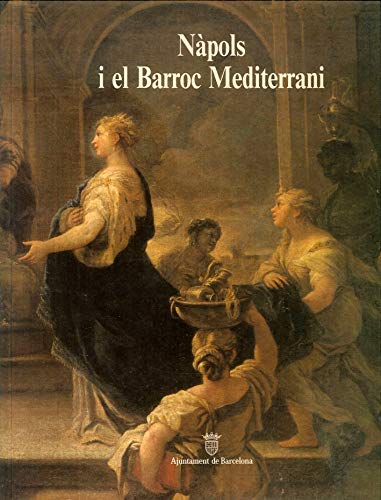 NAPOLS I EL BARROC MEDITERRANI - La pintura mediterrania de 1630 a 1670 Books