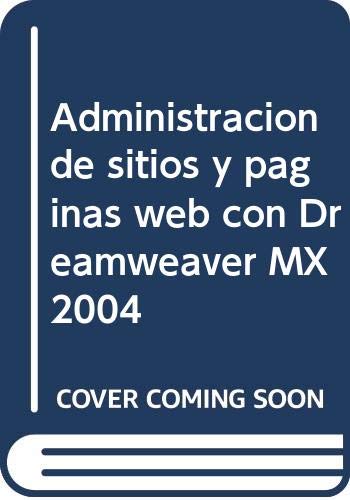 Administración de sitios y páginas web con Dreamweaver MX 2004 book