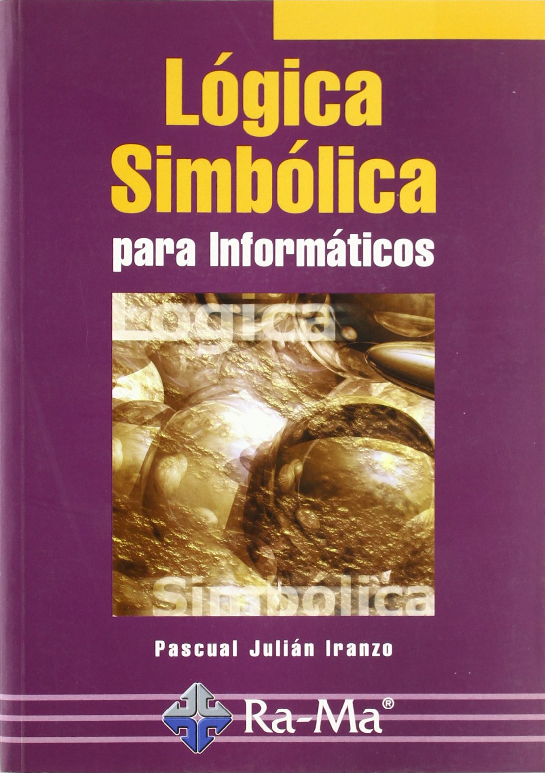 Lógica Simbólica para Informáticos. book