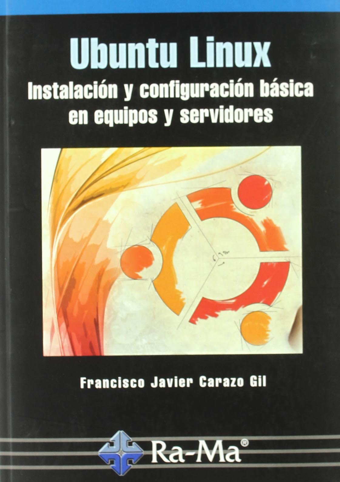 Ubuntu Linux : instalación y configuración básica en equipos y servidores Computer Science