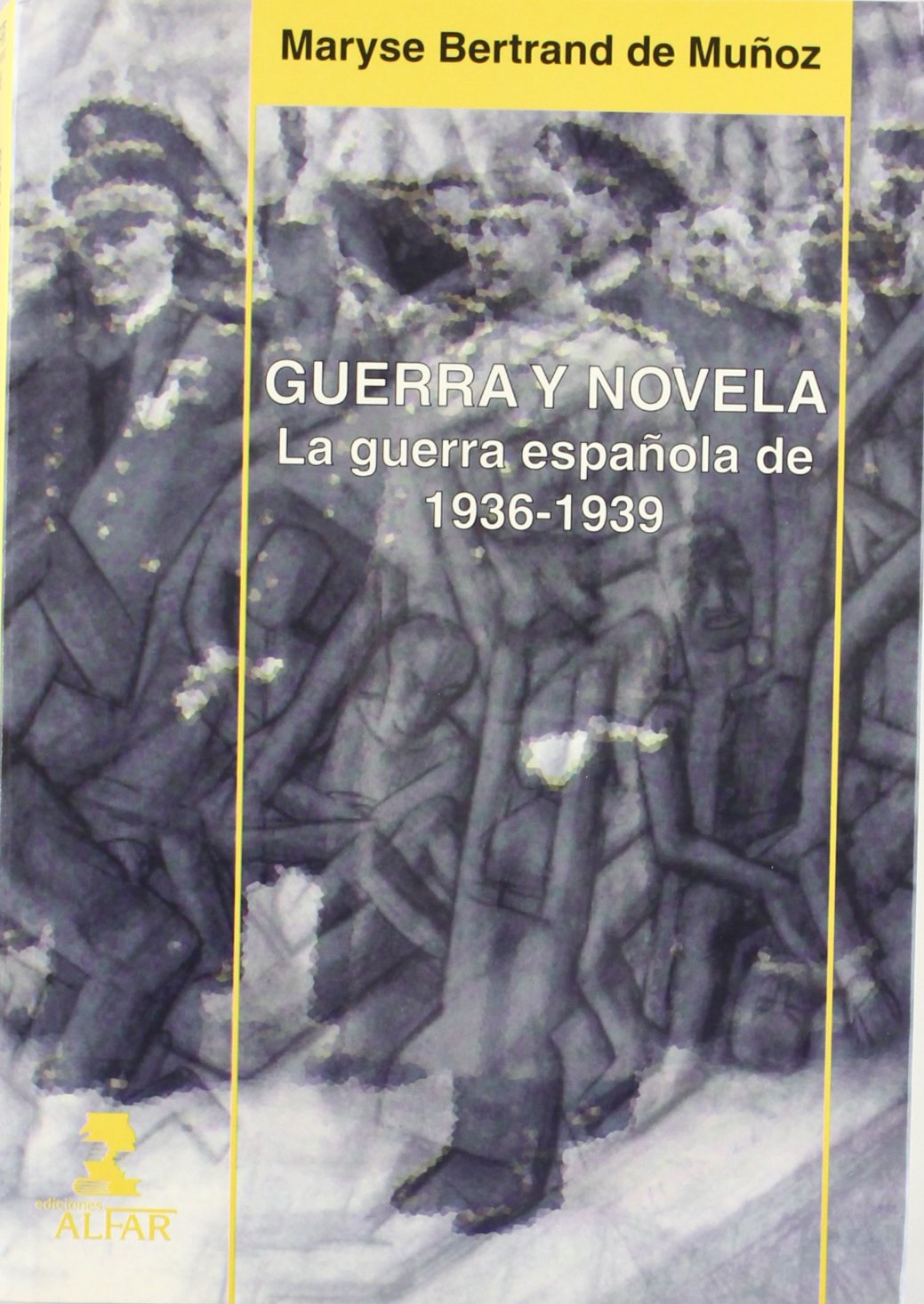 Guerra y novela : la guerra española de 1936-1939 Books