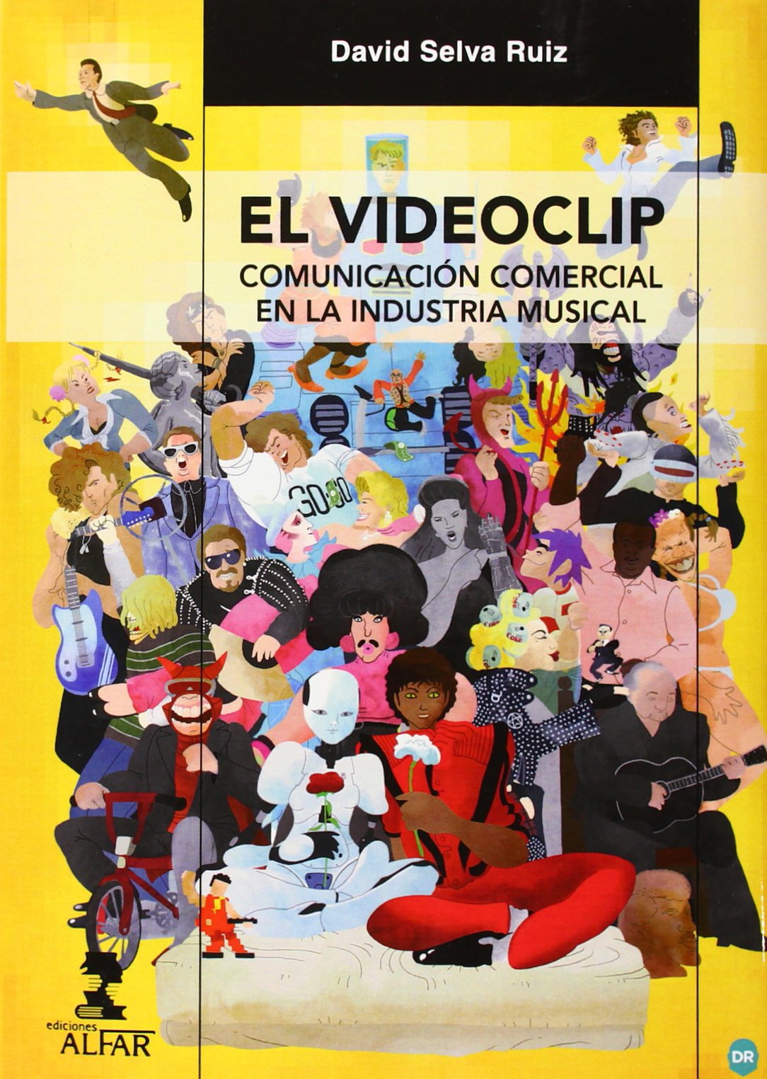 El videoclip : comunicación comercial en la industria musical (Alfar Universidad, Band 196) Learning & Reference