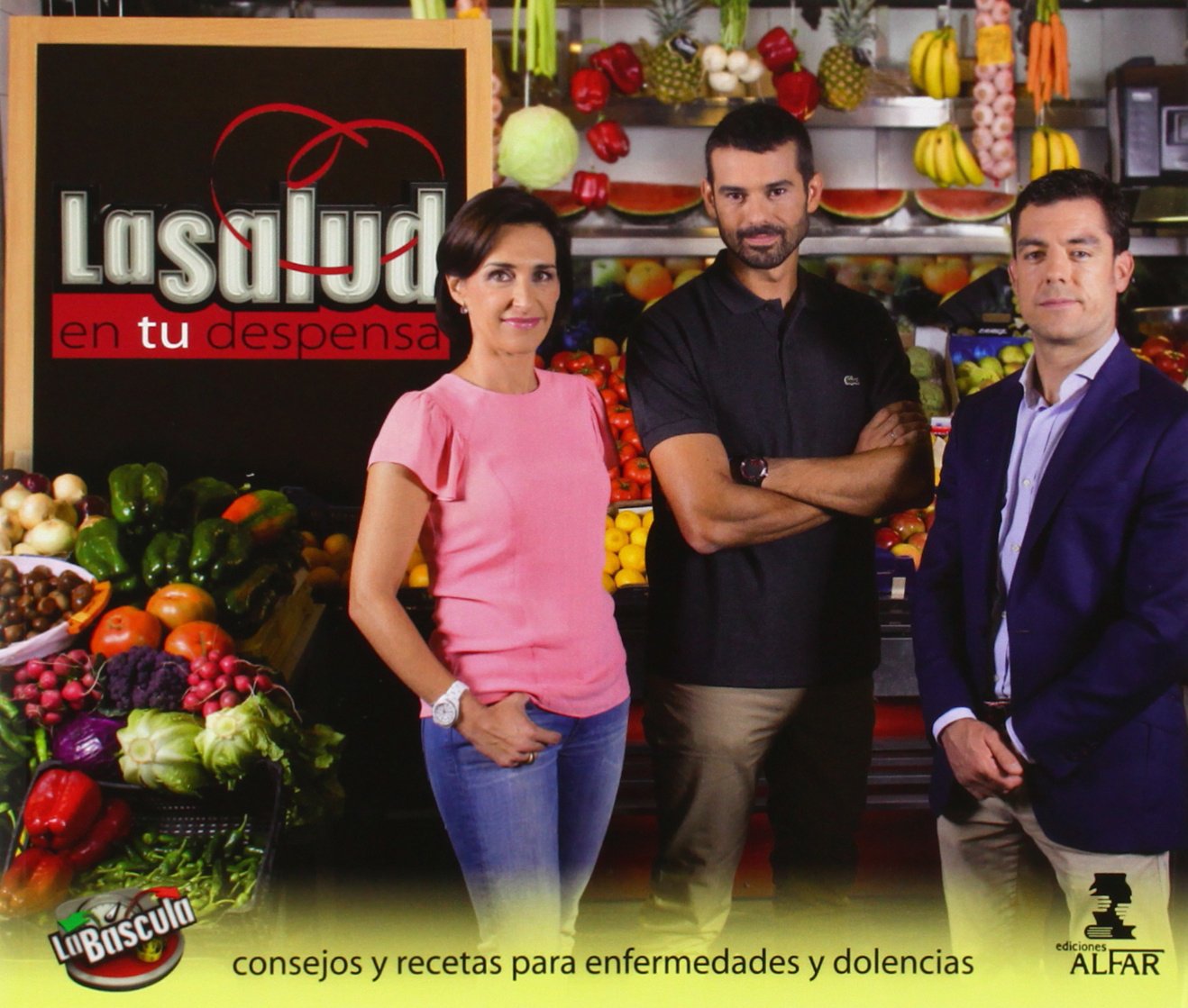 La salud en tu despensa : consejos y recetas para enfermedades y dolencias book