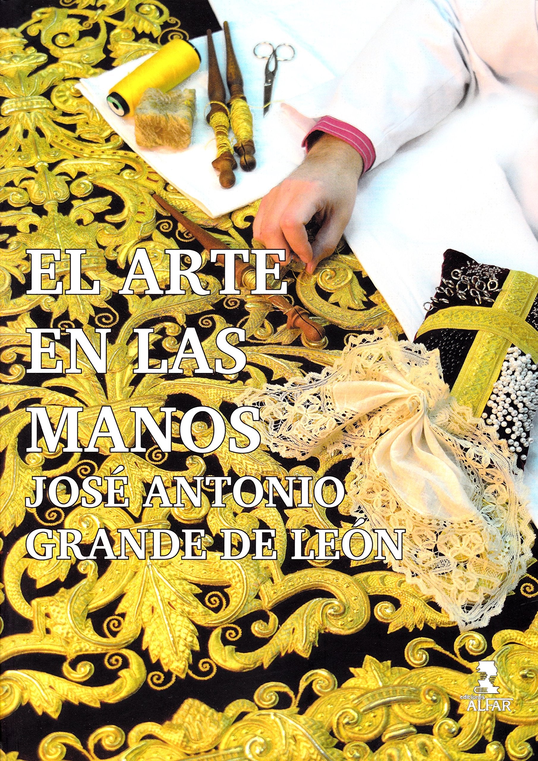 El arte en las manos. José Antonio Grande de León book