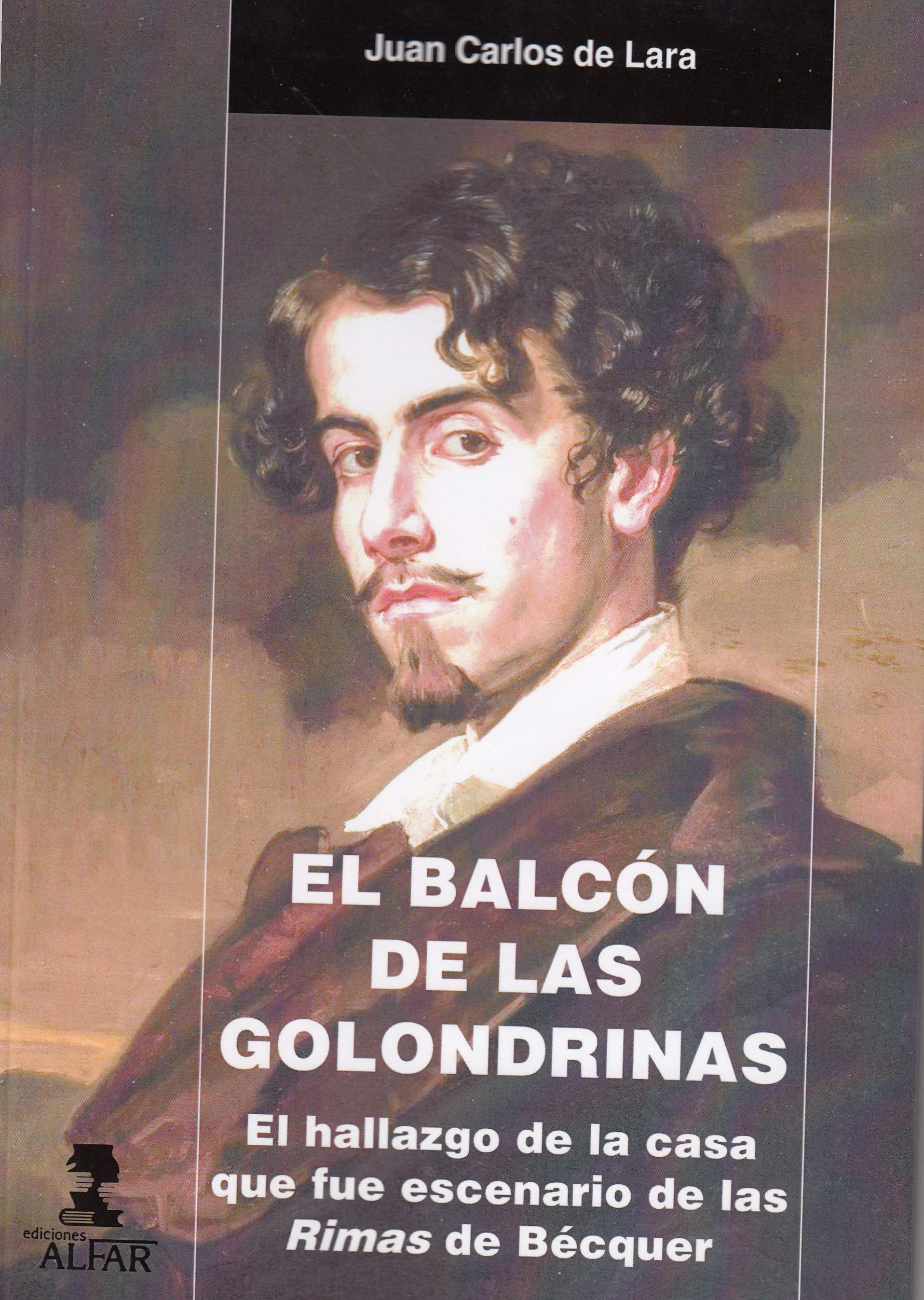 El balcón de las golondrinas: El hallazgo de la casa que fue escenario de las Rimas de Bécquer (Alfar Universidad, Band 226) Learning & Reference