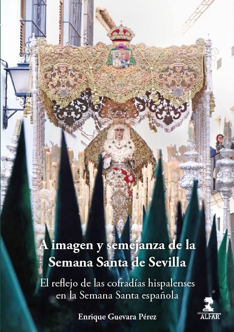 A imagen y semejanza de la Semana Santa de Sevilla book