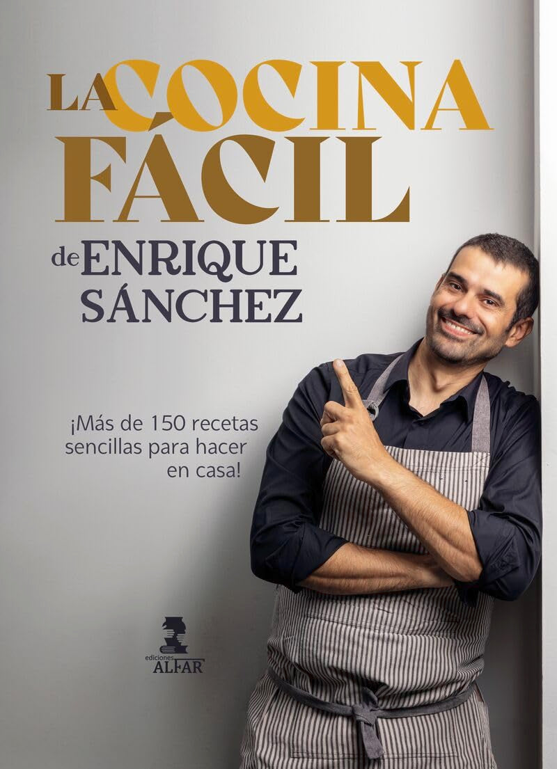 La cocina fácil de Enrique Sánchez: Más de 150 recetas sencillas para hacer en casa Cooking & Enjoying