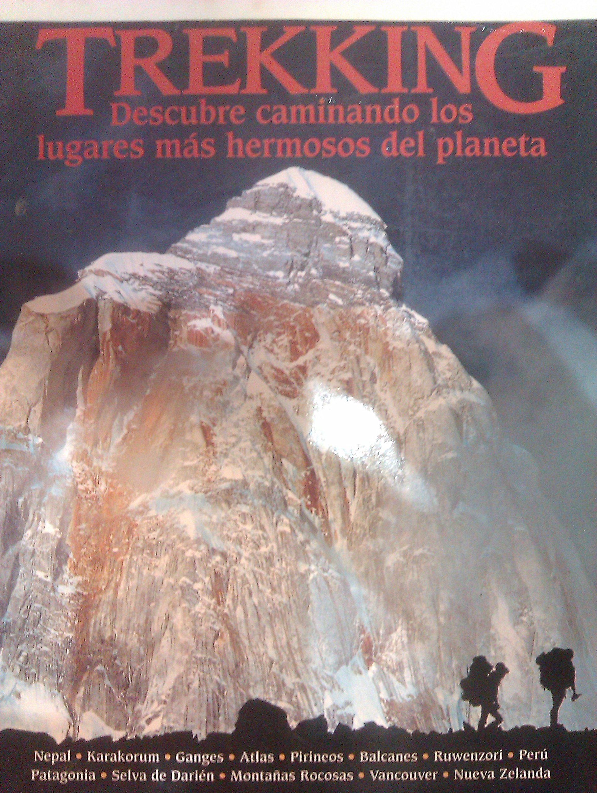 Trekking descubre caminando los lugares mas hermosos del planeta Books