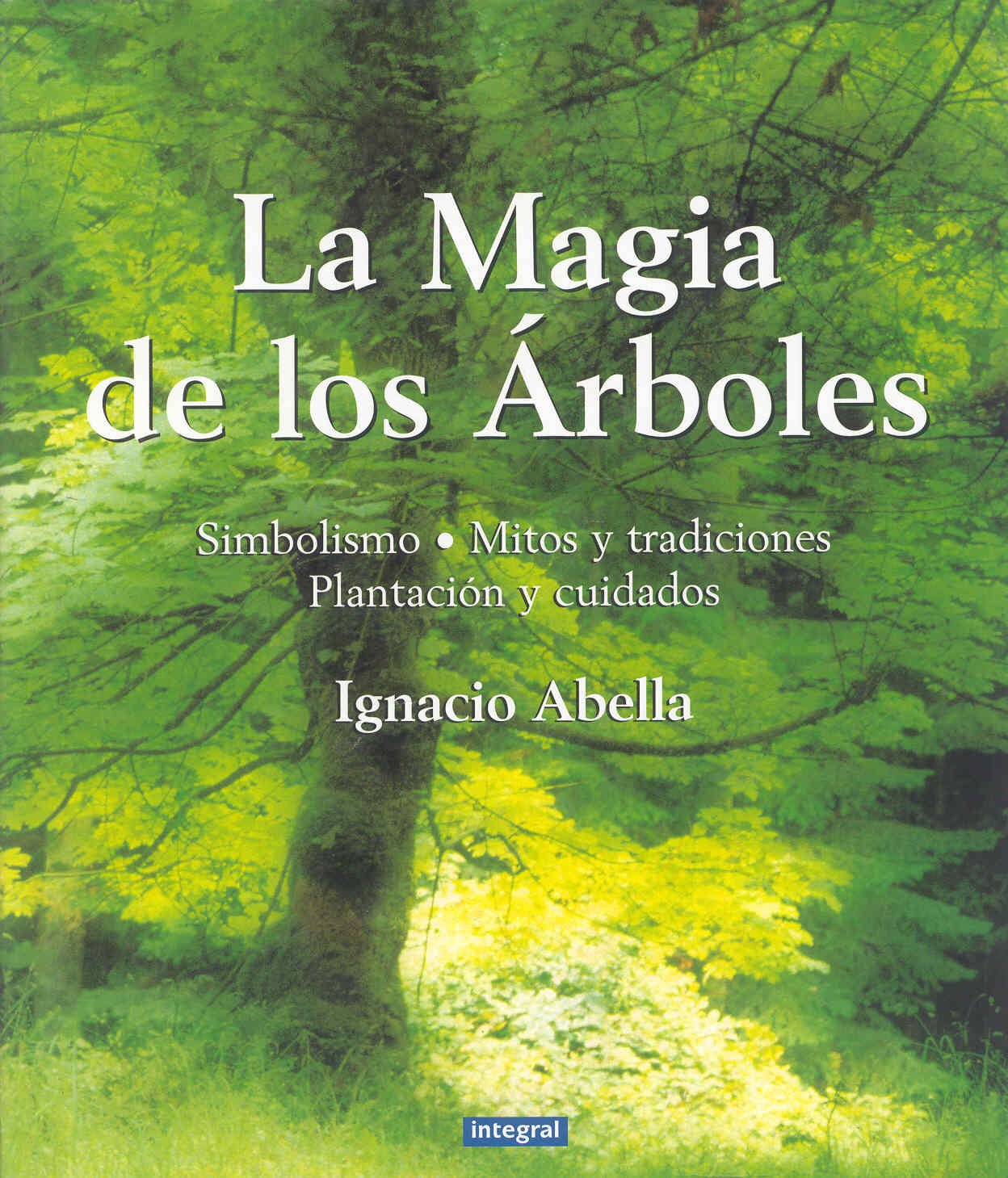La magia de los árboles: Simbolismo, mitos, tradiciones, plantación y cuidados (OTROS NO FICCIÓN, Band 89) Social Sciences