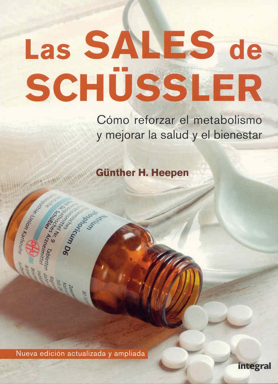 Las sales de Schüssler : cómo reforzar el metabolismo y mejorar la salud y el bienestar Medicine
