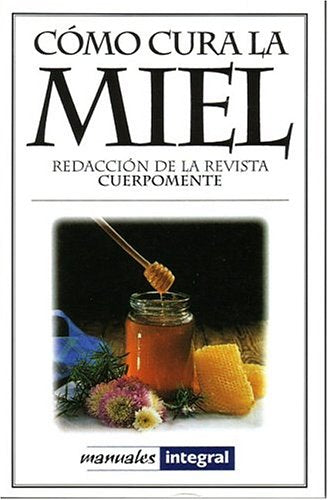 Como cura la miel (n. E) (SALUD, Band 24) Health, Nutrition & Fitness