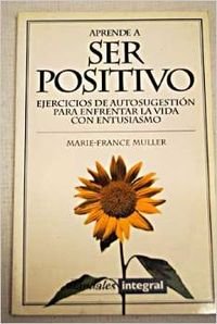 Aprende a ser positivo (OTROS INTEGRAL, Band 25) Books