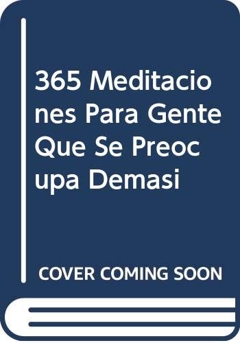 365 meditaciones para gente que se preocupa demasiado book