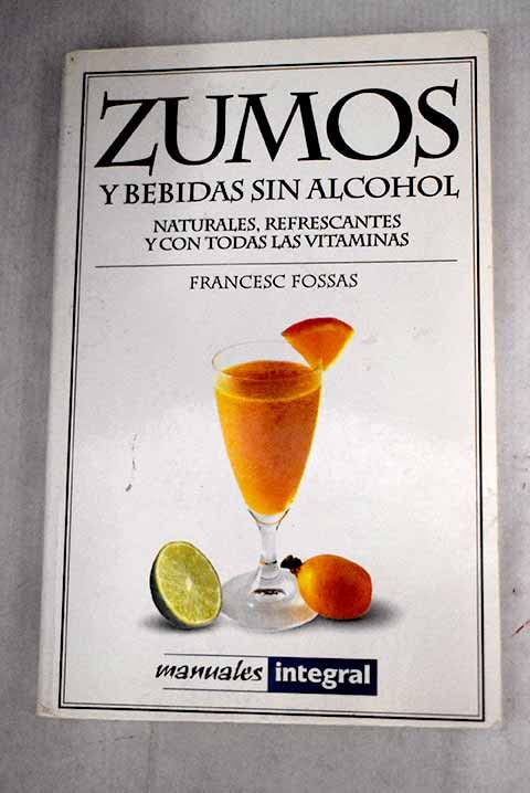 Zumos y bebidas sin alcohol (OTROS INTEGRAL, Band 41) Cooking & Enjoying