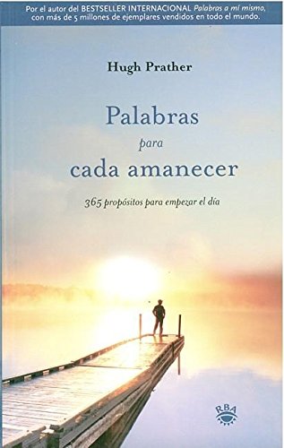 Palabras Para Cada Amanecer/ Morning Notes: 365 Propositos Para Empezar El Dia/ 365 Meditations to Wake You Up Religion & Esotericism