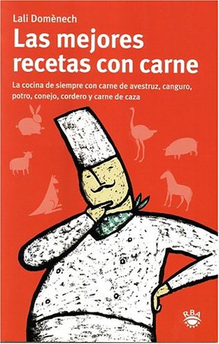 Las Mejores Recetas Con Carne/the Best Meat Recipes book