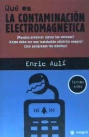 Que es la contaminacion electromagnetica/ What is electromagnetic pollution: Pueden Provocar Cancer Las Antenas? Como Debe Ser Una Instalacion Electrica Segura? Son Peligrosos Los Moviles book