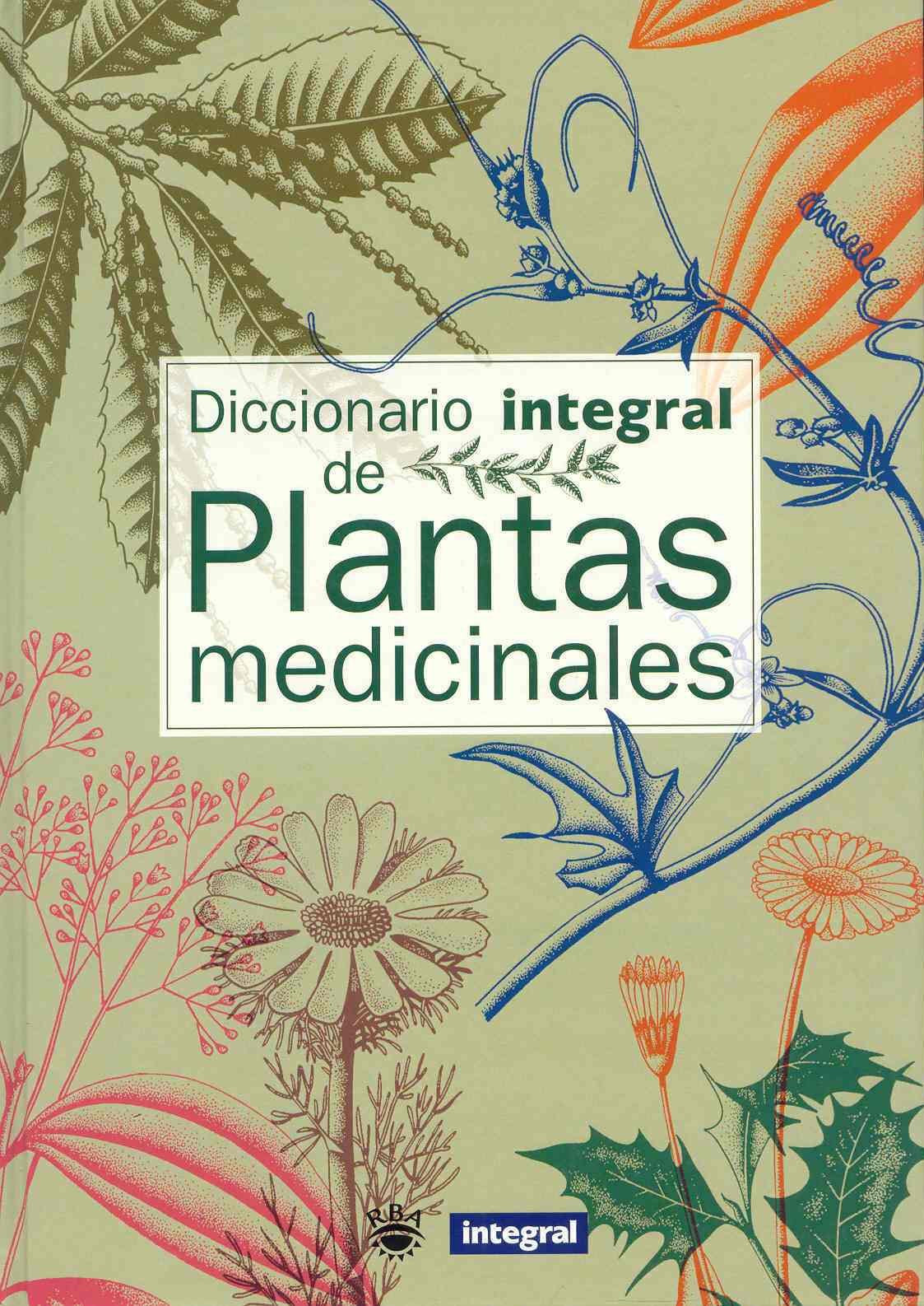 Diccionario Integral De Plantas Medicinales book