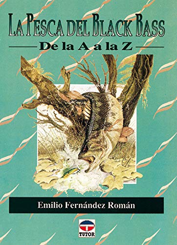 LA Pesca Del Black Bass: De LA a De LA Z book