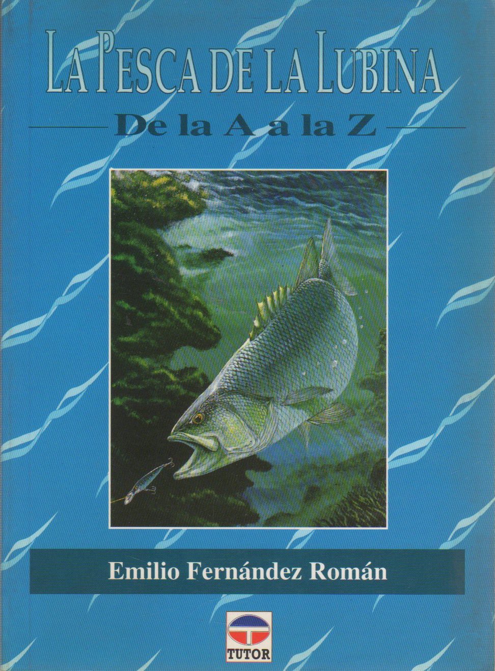 LA PESCA DE LA LUBINA DE LA A A LA Z Books