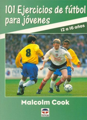 101 ejercicios de futbol para jovenes (12 a 16 años) Leisure & Fun