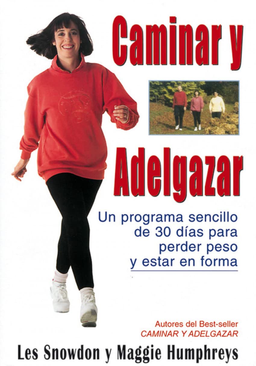 Caminar y adelgazar : un programa sencillo de 30 días para perder peso y estar en forma Leisure & Fun