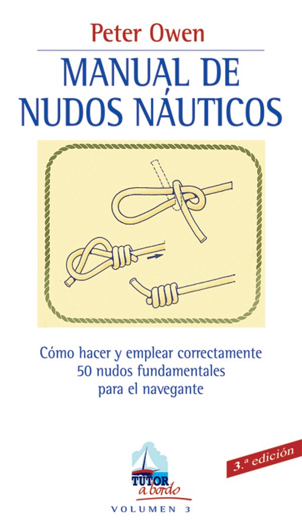 Manual de nudos, ayustes y trabajos con cabos/ Knots, Bends and Ropes Handbook book