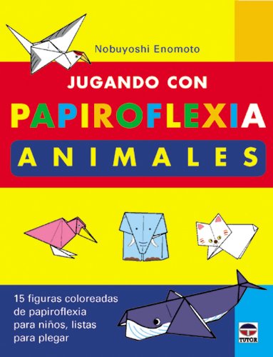 JUGANDO CON PAPIROFLEXIA. ANIMALES book