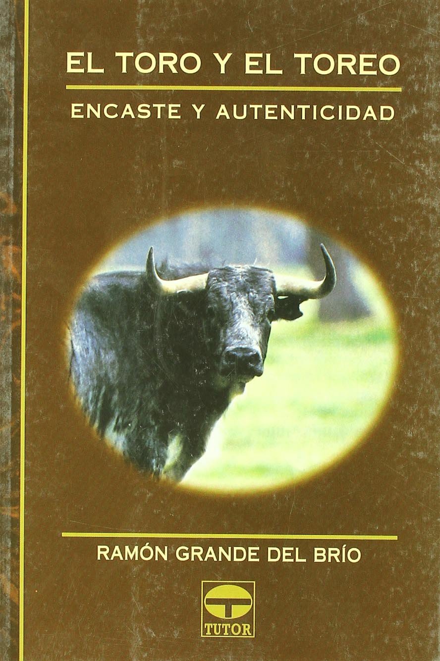 EL TORO Y EL TOREO. ENCASTE Y AUTENTICIDAD book