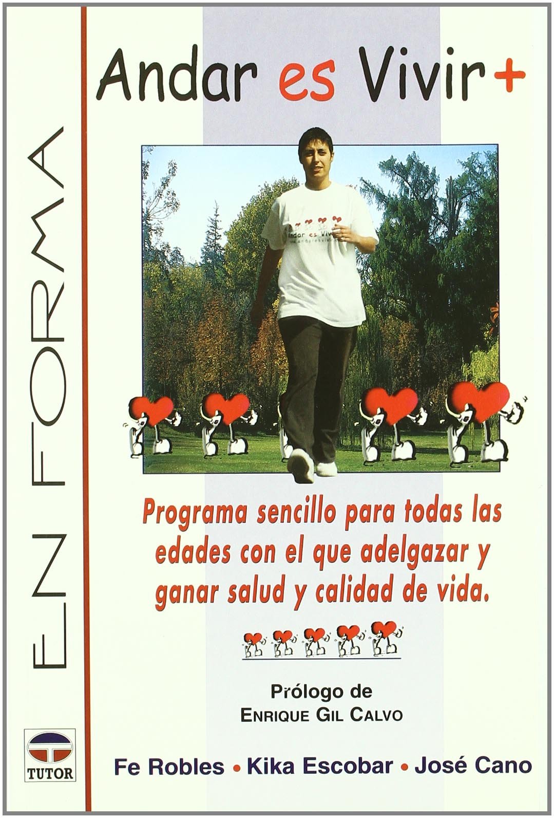 Andar Es Vivir +: Programa Sencillo Para Todos Las Edades Con El Que Adelgazar Y Ganar Salud Y Calidad De Vida book