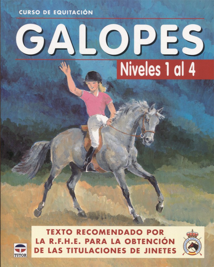 Galopes : curso de equitacion, niveles 1 al 4 (Curso de equitacion / Equitation course, Band 1) Leisure & Fun