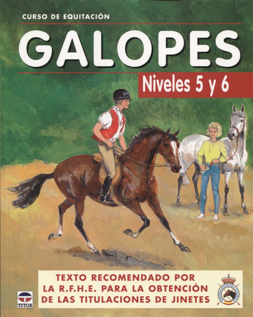Galopes, curso de equitación, niveles 5 y 6 (Curso De Equitacion, Band 2) Leisure & Fun