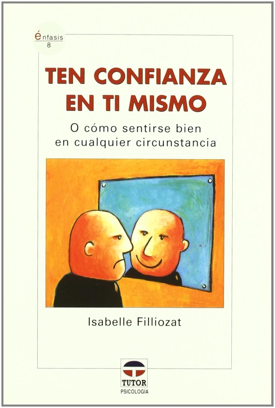 Ten confianza en ti mismo o Cómo sentirse bien en cualquier circunstancia Books