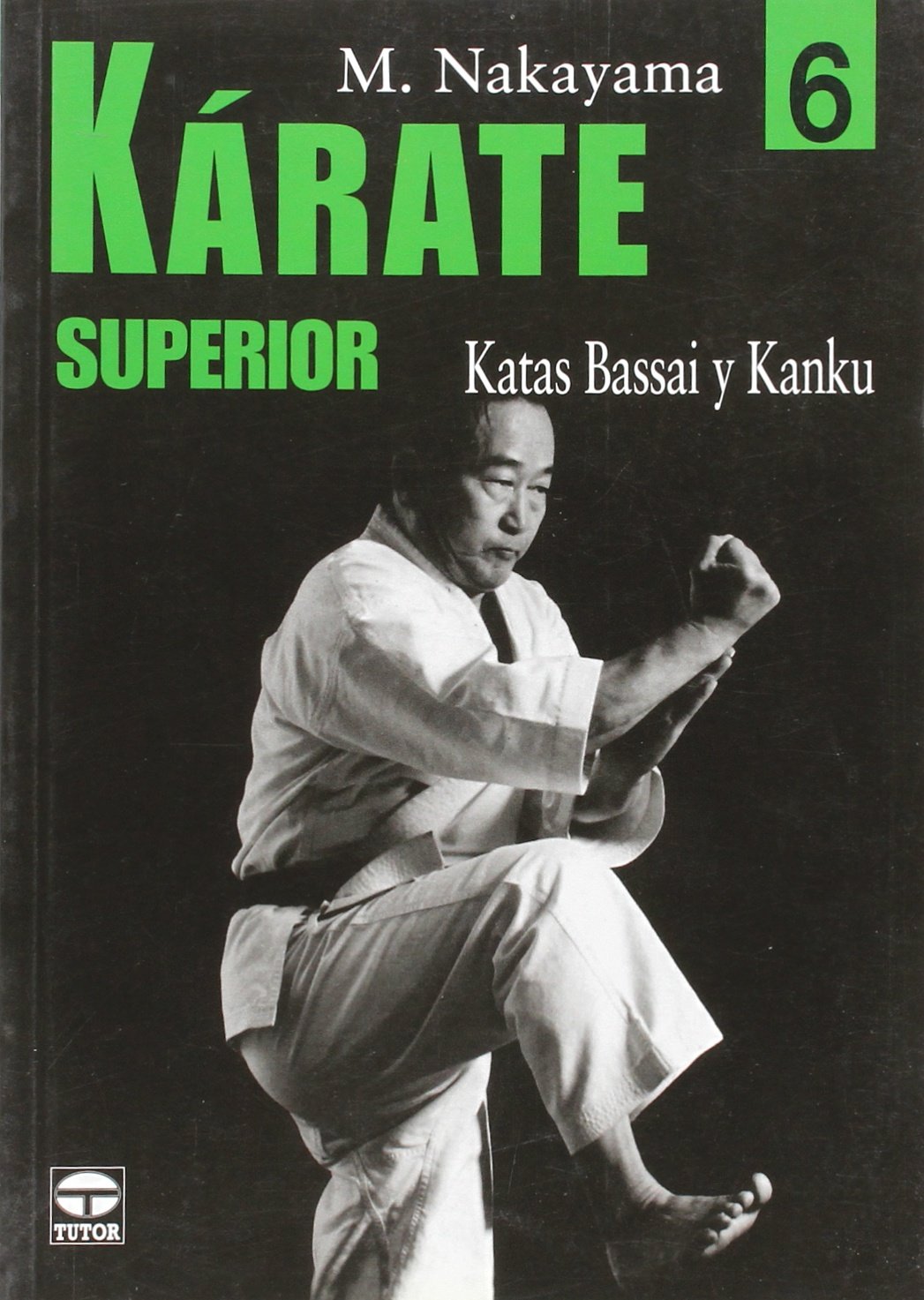 Kárate superior 6 : katas Bassai y Kanku Leisure & Fun