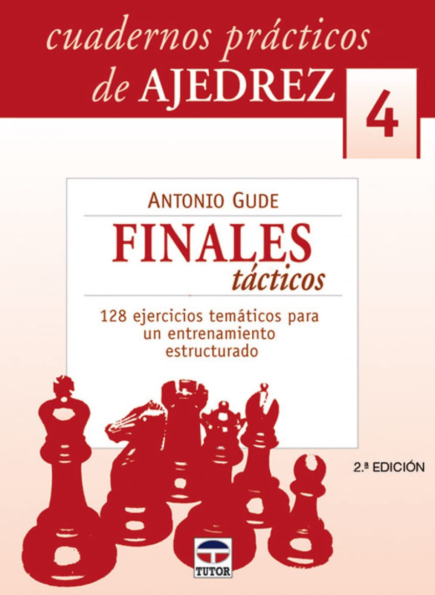 CUADERNOS PRÁCTICOS DE AJEDREZ 4. FINALES TÁCTICOS (Cuadernos Practicos De Ajedrez, Band 4) Leisure & Fun