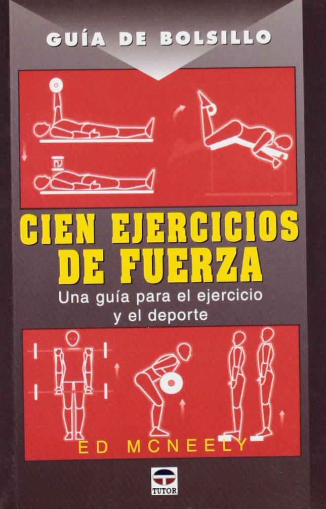 Cien ejercicios de fuerza : una guía para el ejercicio y el deporte book
