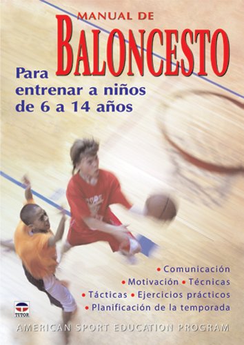 Manual de baloncesto : para entrenar a niños de 6 a 14 años Leisure & Fun